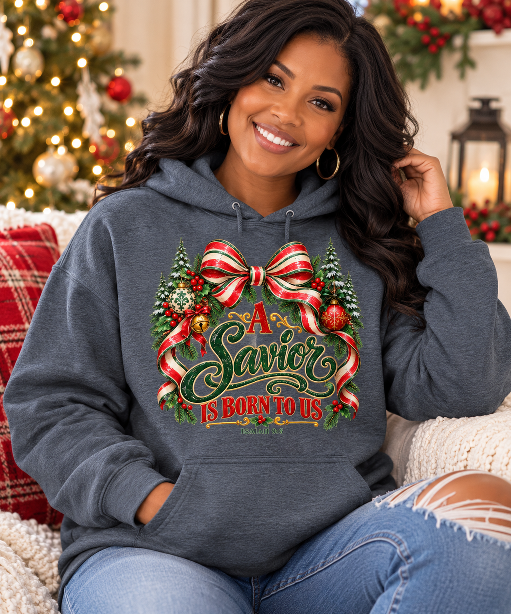 A Savior Is Born to Us Hoodie