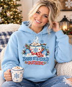 Baby It's Cold Outside Hoodie