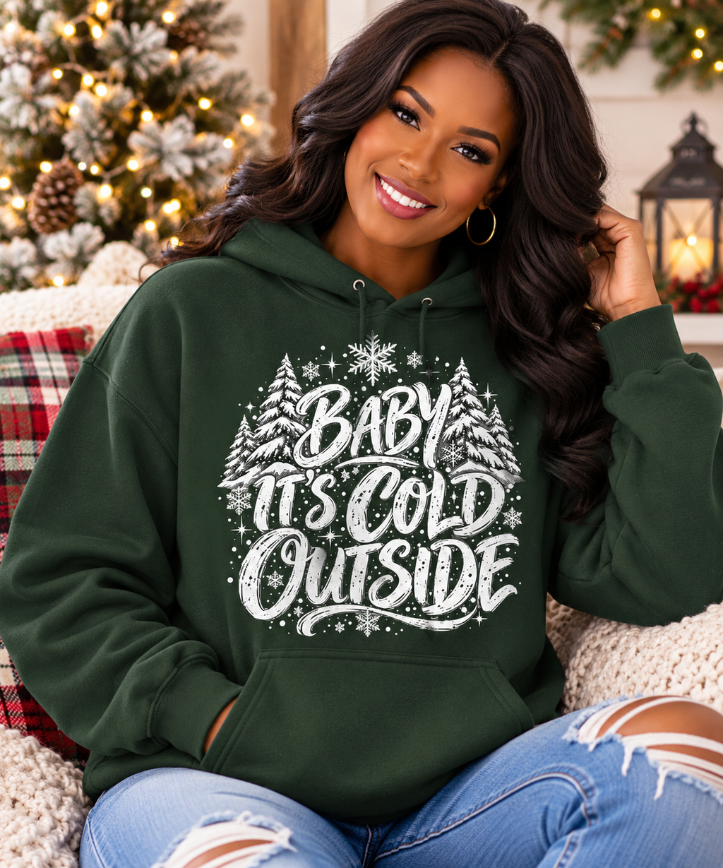Baby It's Cold Outside Hoodie