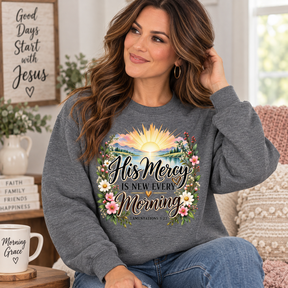 His Mercy Is New Every Morning Lamentations 3:23 Sweatshirt