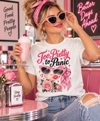 Too Pretty to Panic T-Shirt
