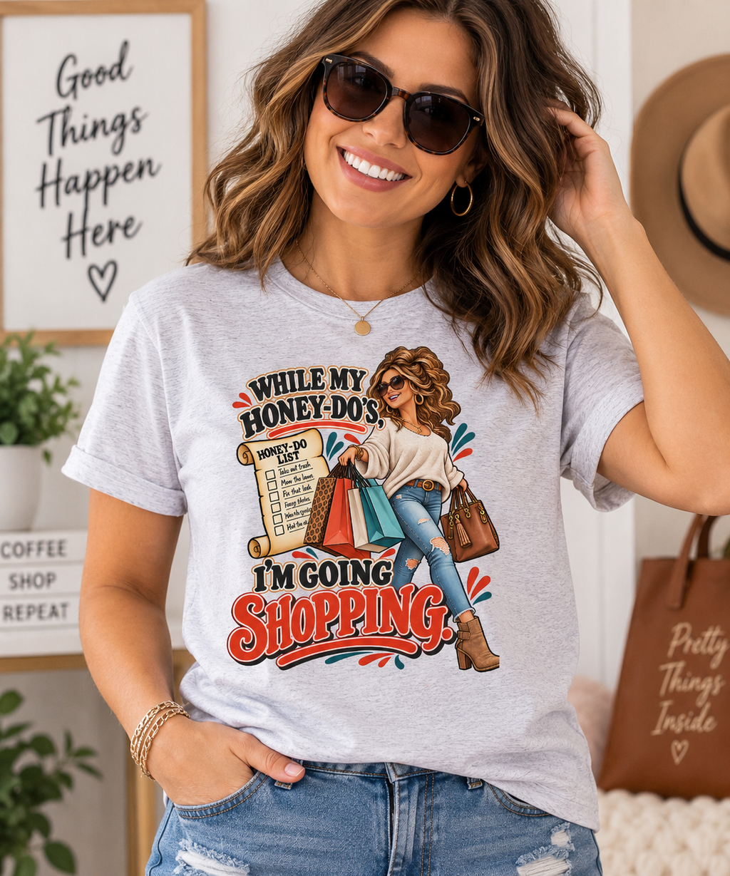 While My Honey-Dos I’m Going Shopping T-Shirt
