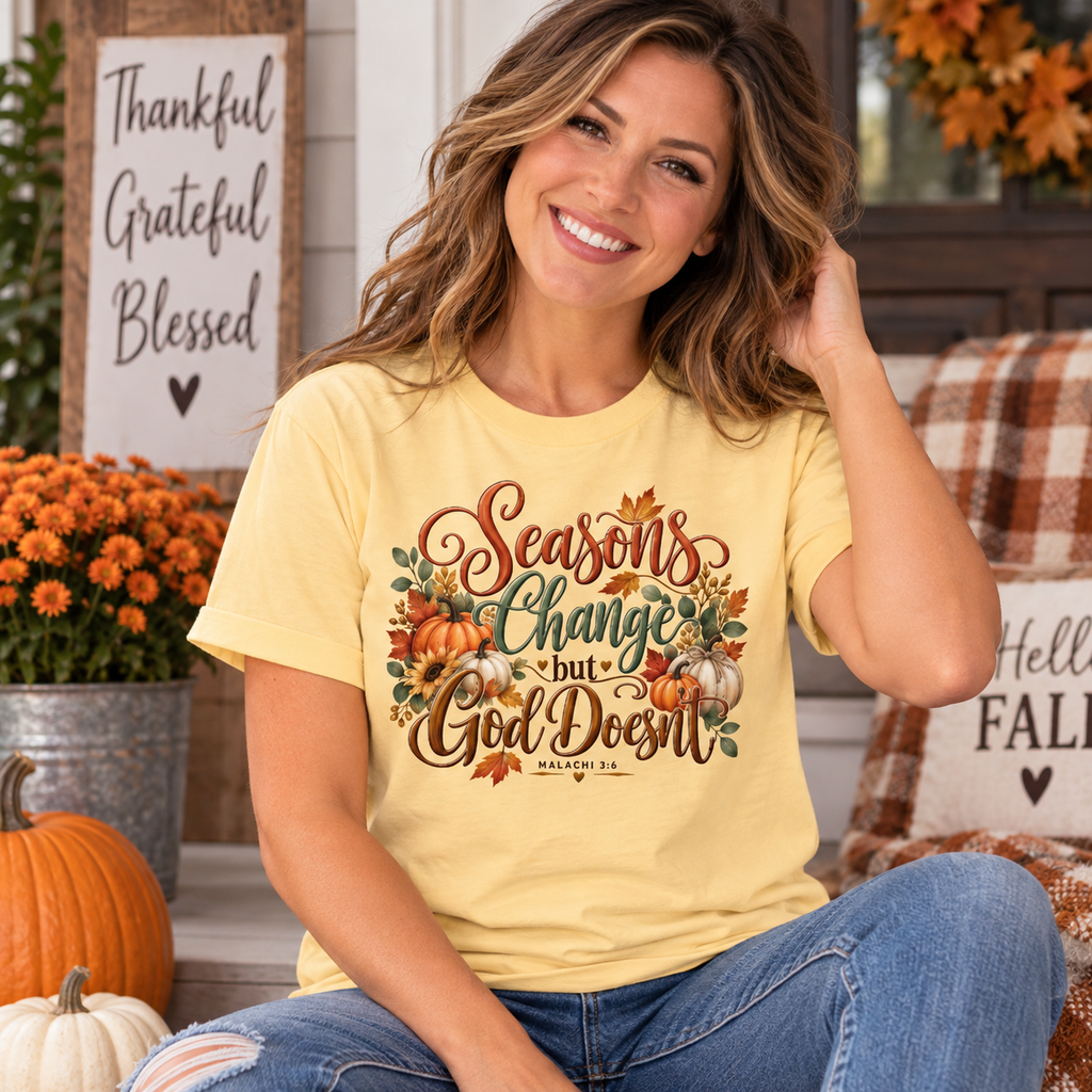 Seasons Change but God Doesn't T-Shirt